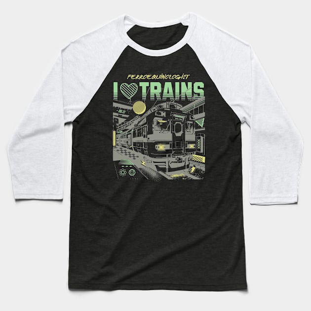 I'm a Ferroequinologist and I'm Not Ashamed to Love Trains Baseball T-Shirt by Contentarama